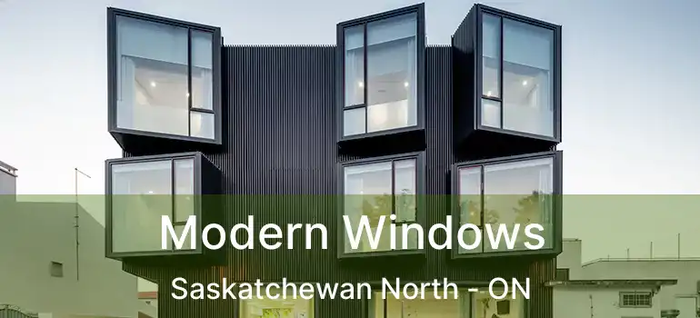  Modern Windows Saskatchewan North - ON