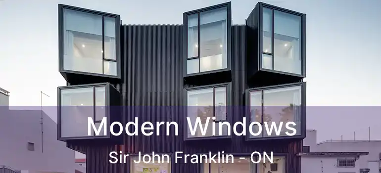  Modern Windows Sir John Franklin - ON