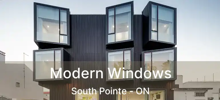  Modern Windows South Pointe - ON