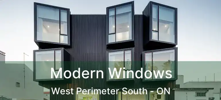  Modern Windows West Perimeter South - ON