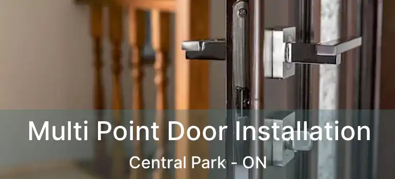  Multi Point Door Installation Central Park - ON
