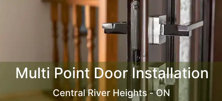  Multi Point Door Installation Central River Heights - ON