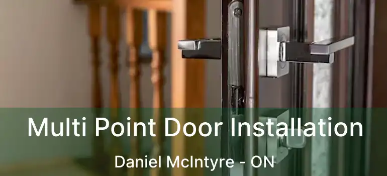  Multi Point Door Installation Daniel McIntyre - ON