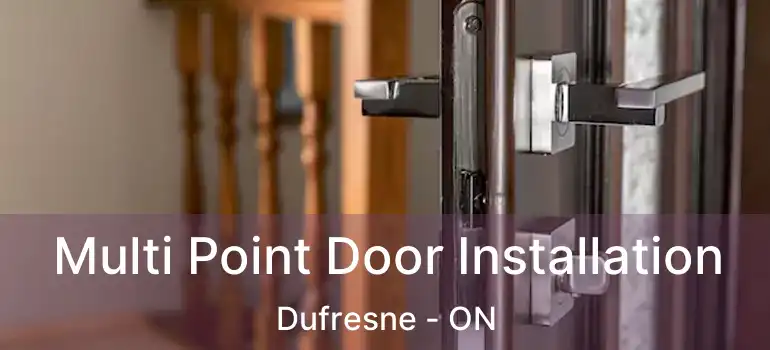  Multi Point Door Installation Dufresne - ON