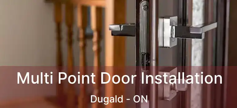  Multi Point Door Installation Dugald - ON