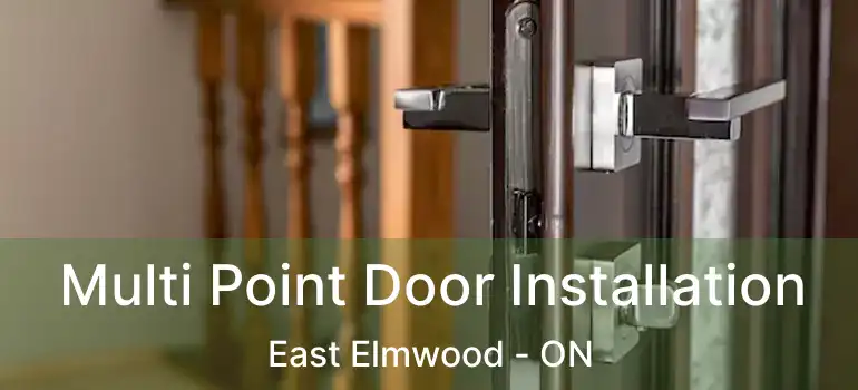 Multi Point Door Installation East Elmwood - ON