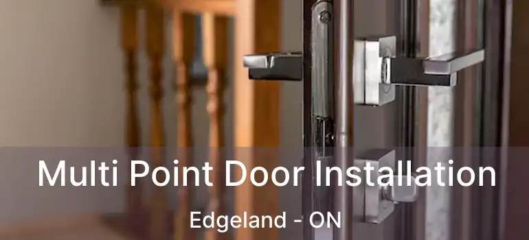  Multi Point Door Installation Edgeland - ON