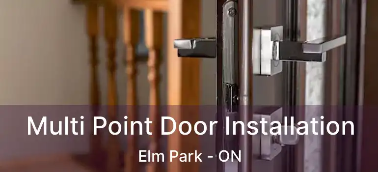  Multi Point Door Installation Elm Park - ON