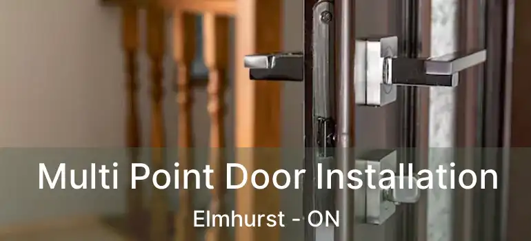  Multi Point Door Installation Elmhurst - ON