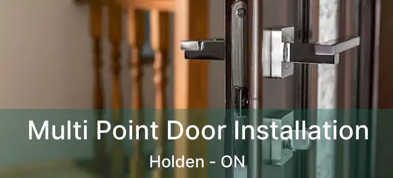  Multi Point Door Installation Holden - ON