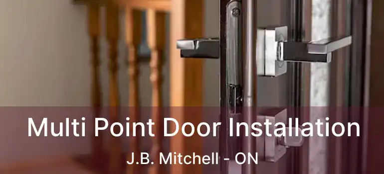  Multi Point Door Installation J.B. Mitchell - ON
