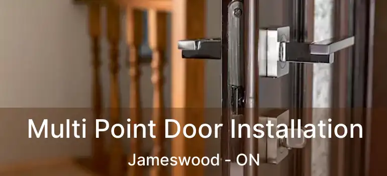  Multi Point Door Installation Jameswood - ON