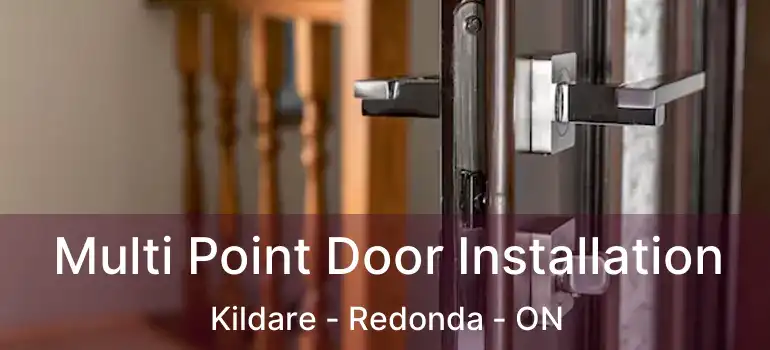  Multi Point Door Installation Kildare - Redonda - ON