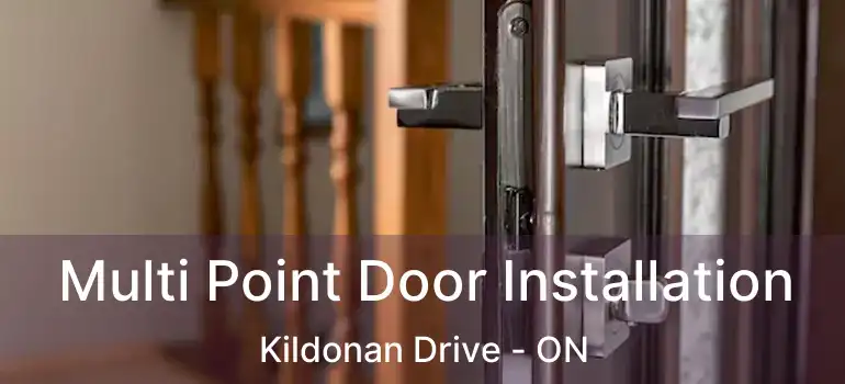  Multi Point Door Installation Kildonan Drive - ON