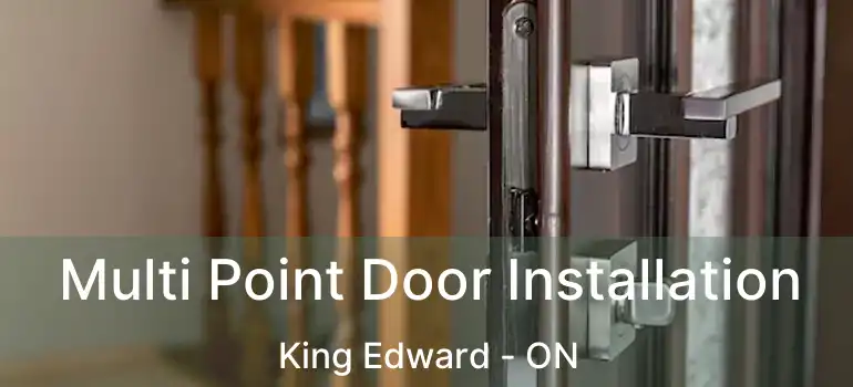  Multi Point Door Installation King Edward - ON