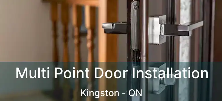  Multi Point Door Installation Kingston - ON