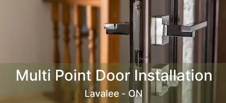  Multi Point Door Installation Lavalee - ON