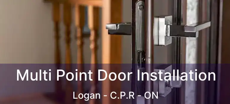  Multi Point Door Installation Logan - C.P.R - ON