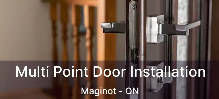  Multi Point Door Installation Maginot - ON