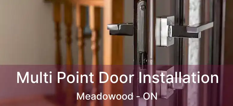 Multi Point Door Installation Meadowood - ON