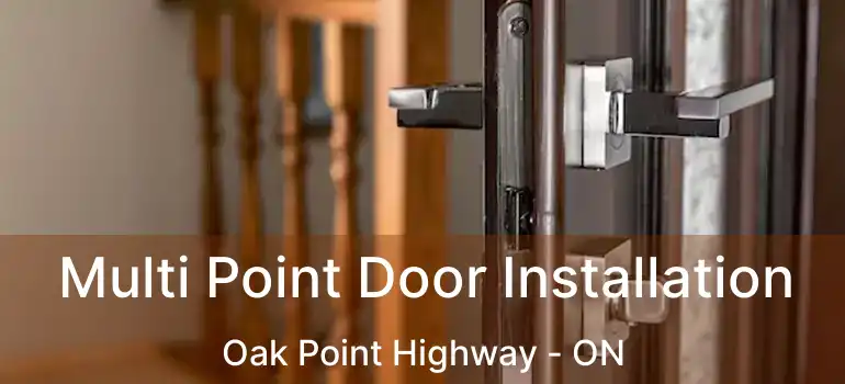  Multi Point Door Installation Oak Point Highway - ON