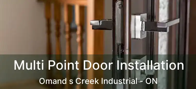  Multi Point Door Installation Omand s Creek Industrial - ON