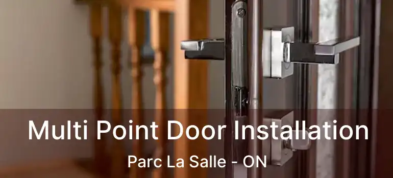  Multi Point Door Installation Parc La Salle - ON