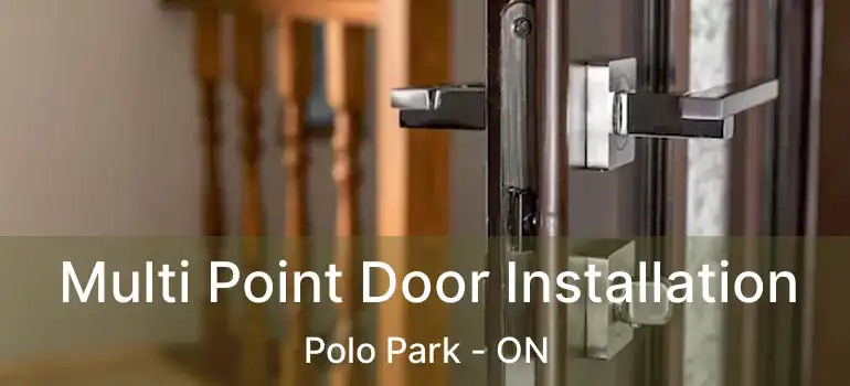  Multi Point Door Installation Polo Park - ON