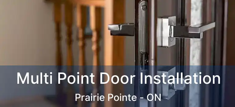  Multi Point Door Installation Prairie Pointe - ON