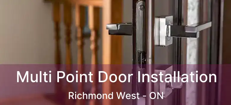  Multi Point Door Installation Richmond West - ON