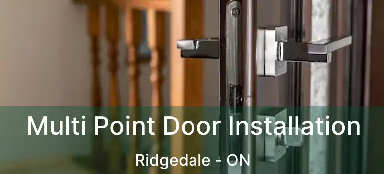  Multi Point Door Installation Ridgedale - ON