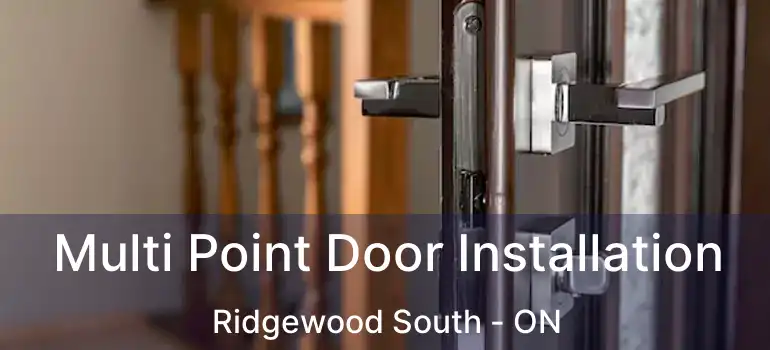  Multi Point Door Installation Ridgewood South - ON
