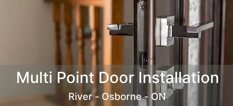  Multi Point Door Installation River - Osborne - ON