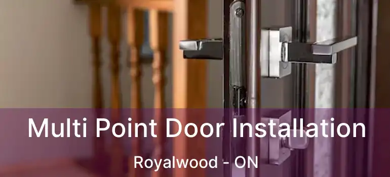  Multi Point Door Installation Royalwood - ON