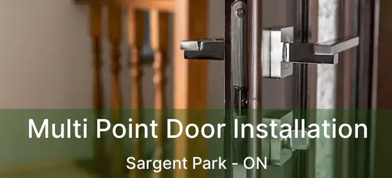  Multi Point Door Installation Sargent Park - ON