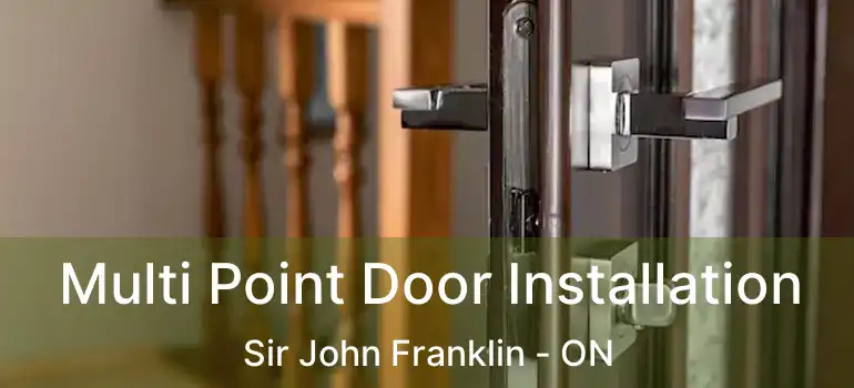  Multi Point Door Installation Sir John Franklin - ON