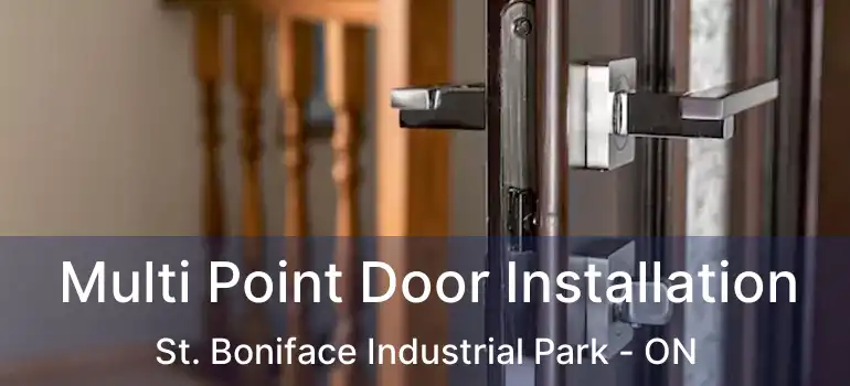  Multi Point Door Installation St. Boniface Industrial Park - ON
