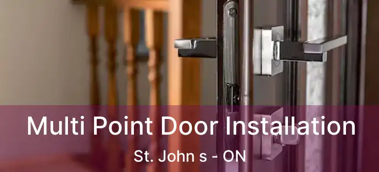  Multi Point Door Installation St. John s - ON