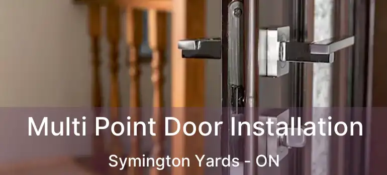  Multi Point Door Installation Symington Yards - ON