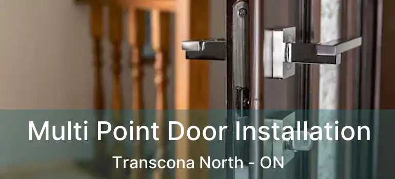  Multi Point Door Installation Transcona North - ON
