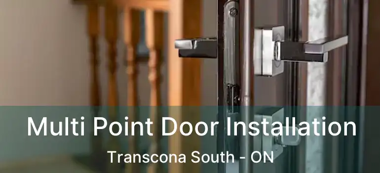  Multi Point Door Installation Transcona South - ON