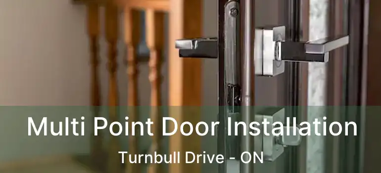  Multi Point Door Installation Turnbull Drive - ON
