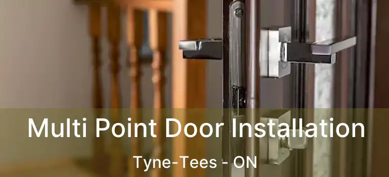  Multi Point Door Installation Tyne-Tees - ON