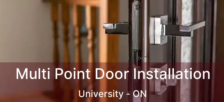  Multi Point Door Installation University - ON