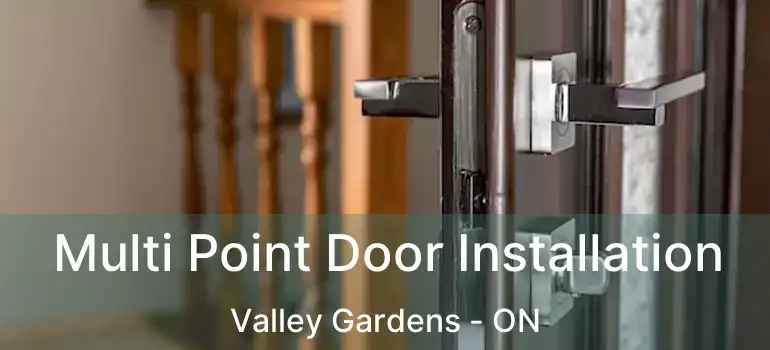  Multi Point Door Installation Valley Gardens - ON