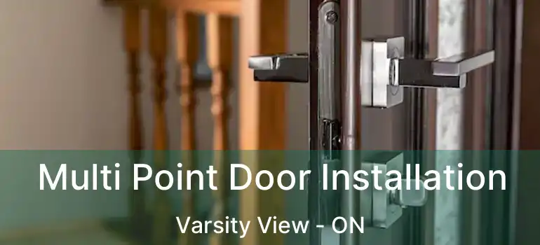  Multi Point Door Installation Varsity View - ON