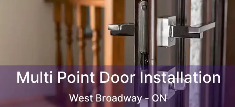  Multi Point Door Installation West Broadway - ON