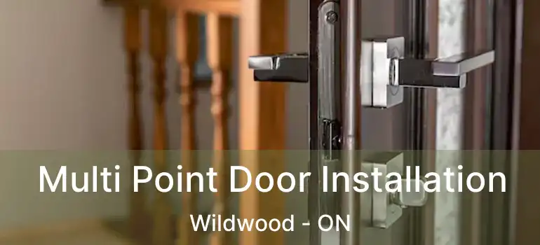  Multi Point Door Installation Wildwood - ON