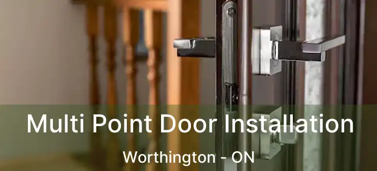  Multi Point Door Installation Worthington - ON