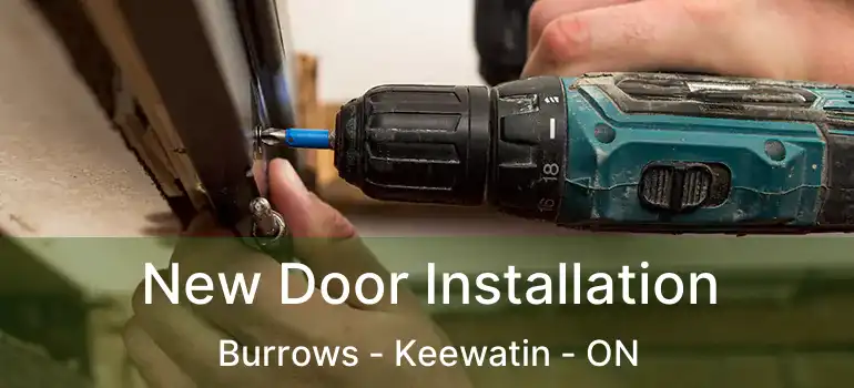  New Door Installation Burrows - Keewatin - ON